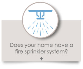 Does your home have a fire sprinkler system?