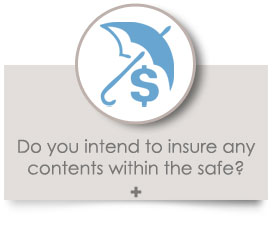 Do you intend to insure any contents within the safe?