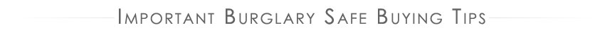 Burglary Safe Buying Tips