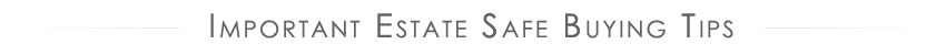 Estate Safe Buying Tips