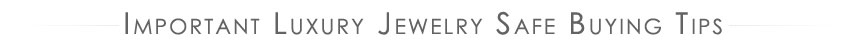 Luxury Jewelry Safe Buying Tips